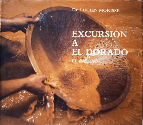 Excursión A El Dorado El Callao (tapa Dura) / Lucien Morisse