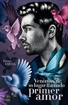 Comprar Venimos De Un Lugar Llamado Primer Amor -ficcion-