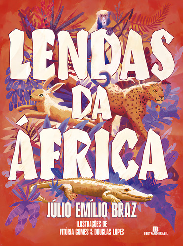 Lendas da áfrica, de Julio Emilio Braz. Editora BERTRAND DO BRASIL - GRUPO RECORD, capa mole, edição 1 em português, 2023
