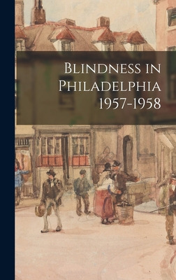 Libro Blindness In Philadelphia 1957-1958 - Anonymous