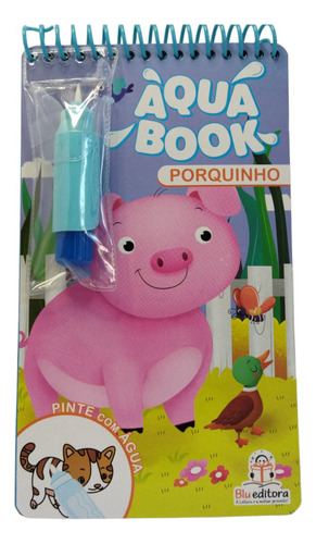Aqua Book - Livro Do Porquinho - Blueditora - Livros Infantis - Livros De Pintura - Pintura Com Água 
