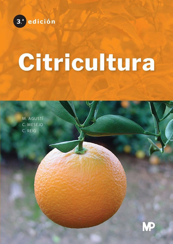 Libro Citricultura 3ª Ed. - Agusti, M./mesejo, C./reig, C.