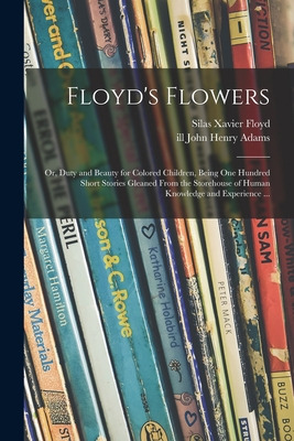 Libro Floyd's Flowers: Or, Duty And Beauty For Colored Ch...