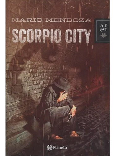 Libro Fisico Original Scorpio City. Mario Mendoza · Planeta