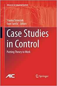 Case Studies In Control Putting Theory To Work (advances In 