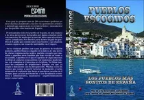 Comprar Pueblos escogidos : los pueblos más bonitos de España, de Ángel . . . [et al. Ingelmo Sánchez. Editorial Guias Azules de España S A, tapa blanda en español, 2018