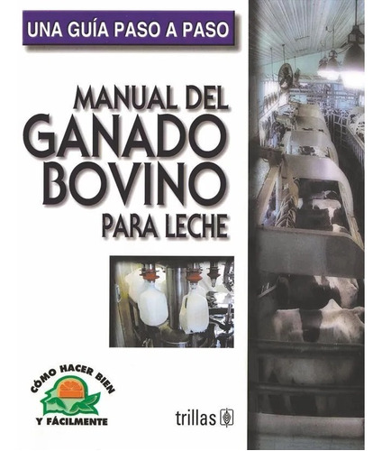 Manual Del Ganado Bovino Para Leche Trillas