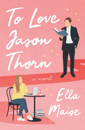 Book: To Love Jason Thorn - Ella Maise