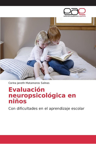 Libro: Evaluación Neuropsicológica En Niños: Con Dificultade