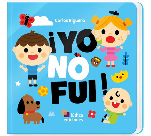 Yo No Fui ! (cartone)/ Carlos Higuera 