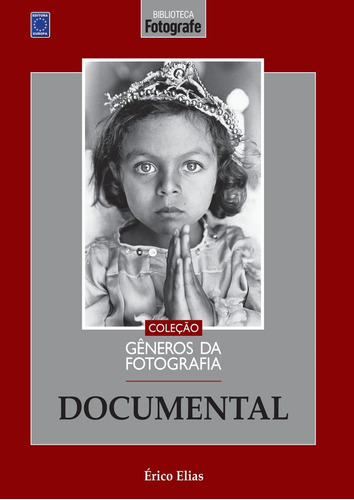 Coleção Gêneros da Fotografia - Documental, de Elias, Érico. Editora Europa Ltda., capa mole em português, 2020