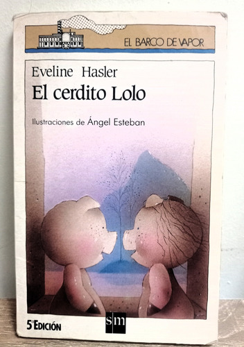 El Cerdito Lolo - Eveline Hasler