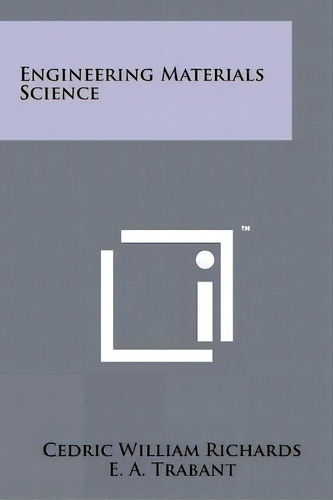 Engineering Materials Science, De Cedric William Richards. Editorial Literary Licensing Llc, Tapa Blanda En Inglés