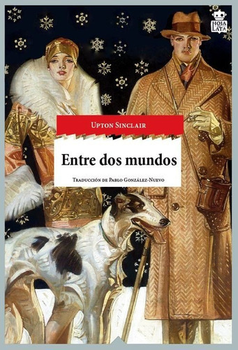 Entre Dos Mundos, De Upton Sinclair. Editorial Hoja De Lata (w), Tapa Blanda En Español