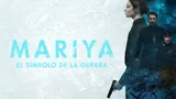 Mariya: El símbolo de la guerra
