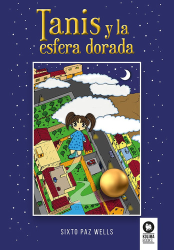 Tanis y la esfera dorada, de Paz Wells, Sixto. Editorial KOLIMA, tapa blanda en español