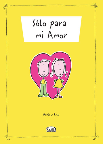 Solo para mi amor, de Rice, Ashley. Editorial VR Editoras, tapa blanda en español, 2008