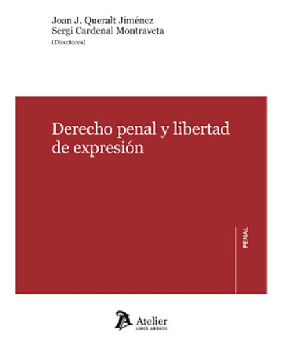 Libro - Derecho Penal Y Libertad De Expresión - Queralt Jim