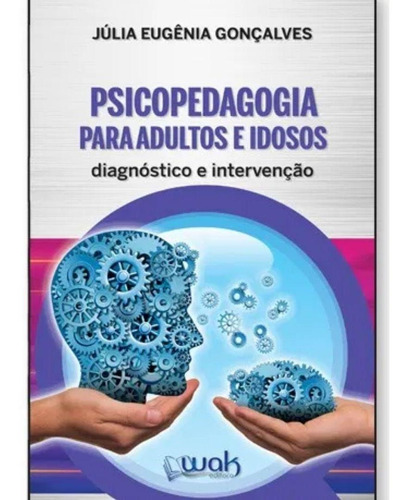 Livro Psicopedagogia Para Adultos E Idosos