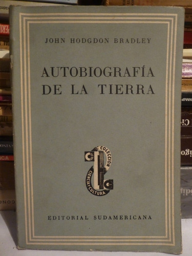 Autobiografia De La Tierra, J H Bradley,1963, Sudamericana