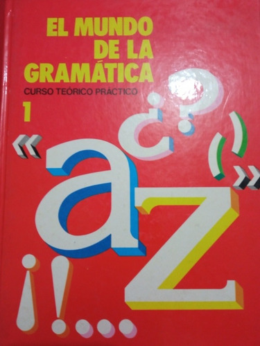 El Mundo De La Gramática, Curso Teórico Practico, 4  Tomos