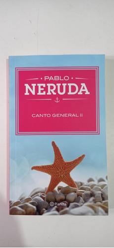 Canto General Tomo 2 Pablo Neruda Planeta