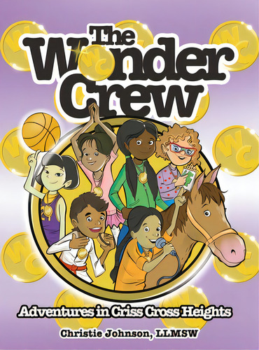 The Wonder Crew: Adventures In Criss Cross Heights!, De Johnson, Christie. Editorial Vertel Pub, Tapa Dura En Inglés