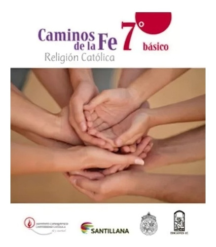 Caminos De La Fe 7 Básico. Editorial: Santillana