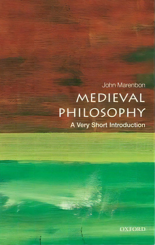Medieval Philosophy: A Very Short Introduction, De Dr. John Marenbon. Editorial Oxford University Press, Tapa Blanda En Inglés