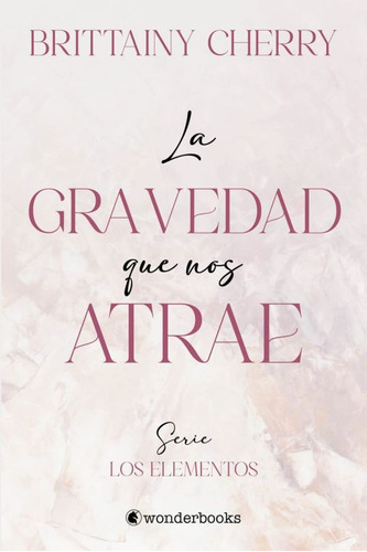 La Gravedad Que Nos Atrae