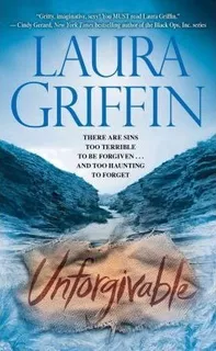 Unforgivable - Laura Griffin