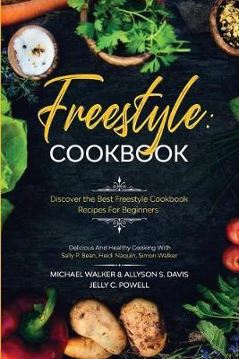 Libro Freestyle Cookbook : Discover The Best Freestyle Co...