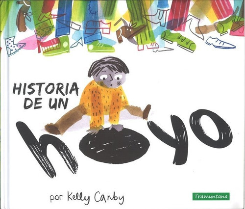 Historia de un hoyo, de Canby, Kelly. Tramuntana Editorial, tapa dura en español