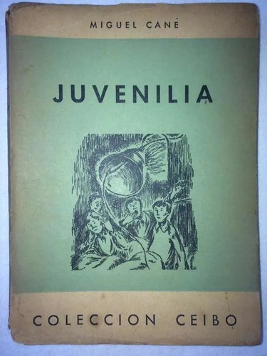 Juvenilia - Miguel Cané - Novela - Ciordia - Bs As - 1959