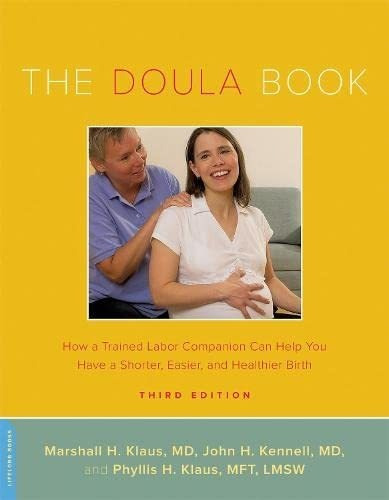 Book : The Doula Book How A Trained Labor Companion Can Hel