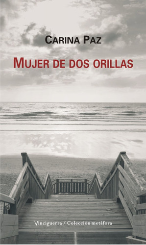 Mujer De Dos Orillas - Carina Paz - Vinciguerra