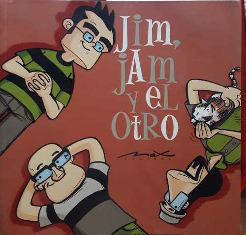 Jim, Jam Y El Otro Max Aguirre Sudamericana Nuevo *