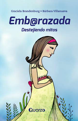 Embarazada (nueva Edición): , De Graciela Brandenburg., Vol. 1. Editorial Quarzo, Tapa Pasta Blanda, Edición 1 En Español, 2014