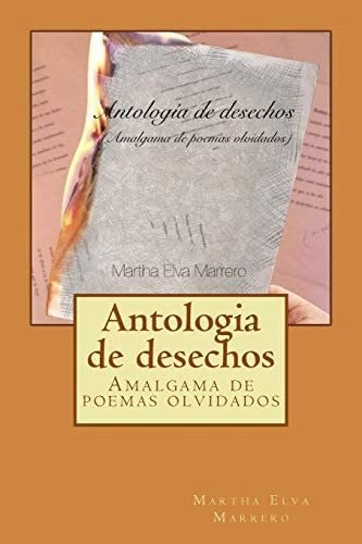 Libro: Antologia De Desechos: Amalgama De Poemas Olvidados (