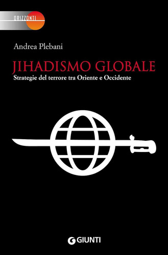 Libro: Jihadismo Globale: Strategie Del Terrore Tra Oriente