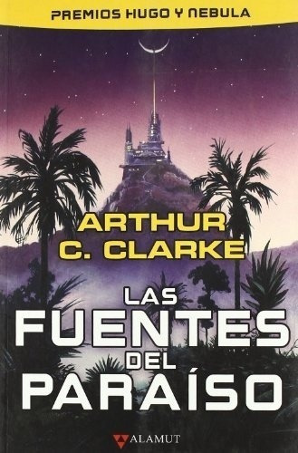 Las Fuentes Del Paraiso, De Arthur C. Clarke. Editorial Alamut En Español