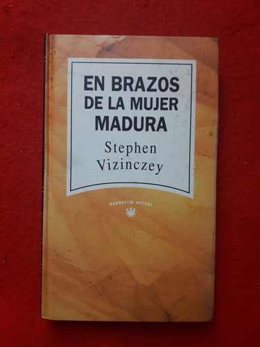 En Brazos De La Mujer Madura - Stephen Vizinczey 