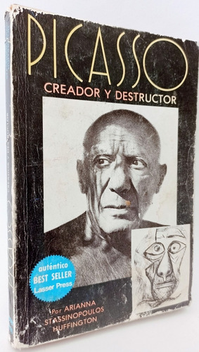 Picasso Creador Y Destructor Arianna Huffington 