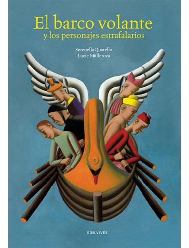 El Barco Volante Y Los Personajes Estrafala, De Quarello, Serenella. Editorial Edelvives, Tapa Dura En Español