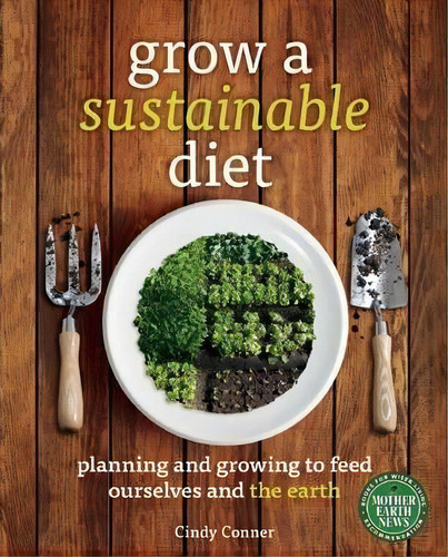 Grow A Sustainable Diet : Planning And Growing To Feed Ourselves And The Earth, De Cindy Ner. Editorial New Society Publishers, Tapa Blanda En Inglés