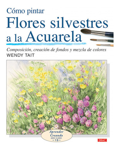 Libro - Como Pintar Flores Sivestres A La Acuarela 