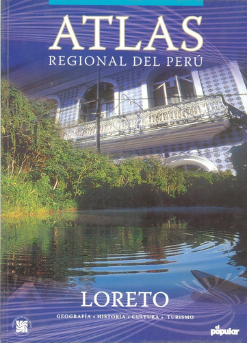 Atlas Regional Del Perú - Loreto - Diario El Popular