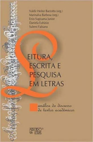 Leitura, Escrita E Pesquisa Em Letras: Análise Do Discurso De Textos Acadêmicos, De Sugiyama Junior, Enio / Eufrásio, Daniela / Fabiano, Sulemi. Editora Mercado De Letras, Capa Mole Em Português