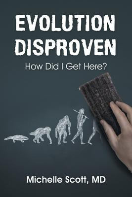 Libro Evolution Disproven : How Did I Get Here? - Michell...