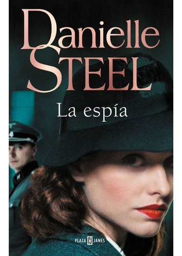 La Espía, De Steel, Danielle. Editorial Plaza & Janes, Tapa Blanda, Edición 1 En Español, 2021